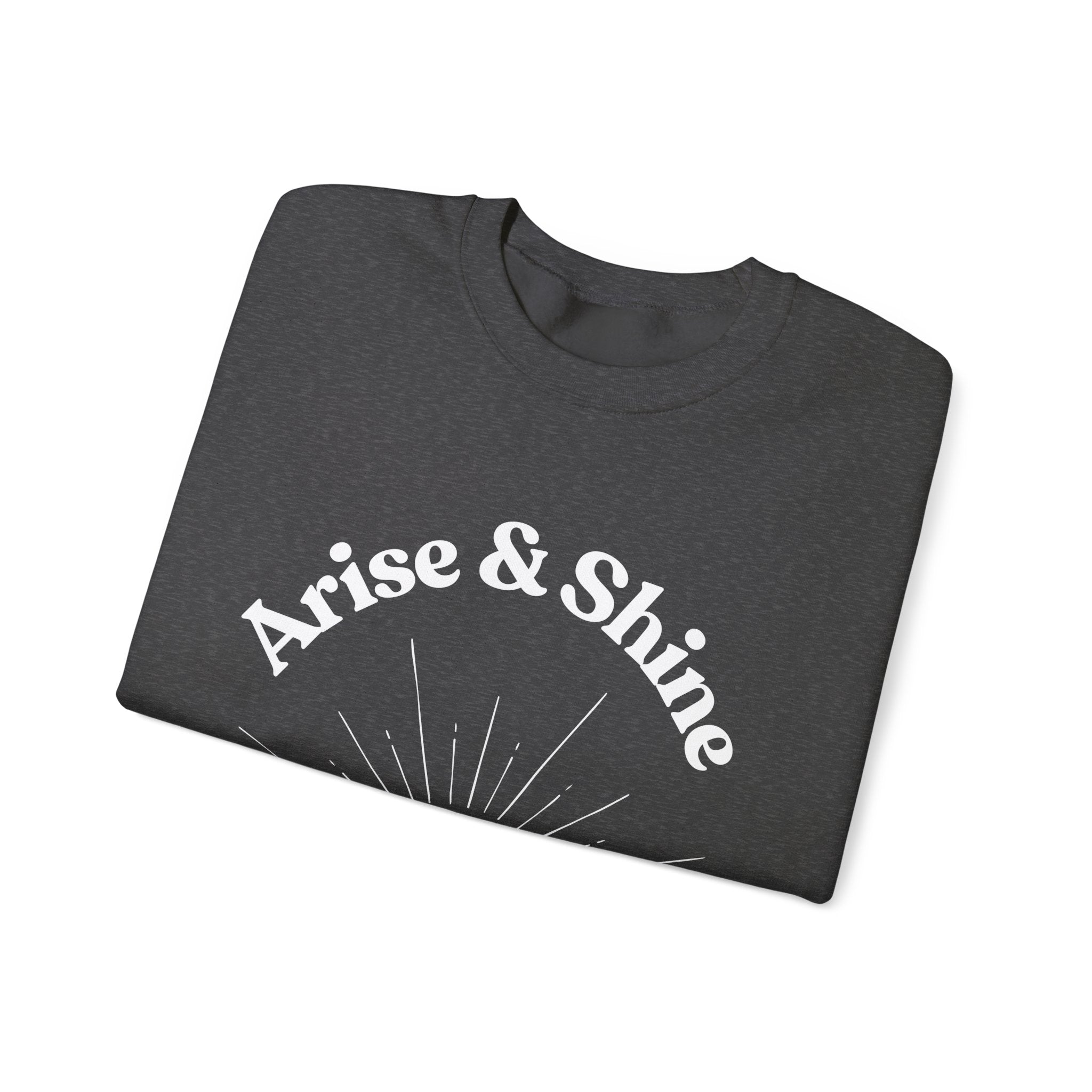 Arise & Shine Sweatshirt — Inspirational Sunrise Crewneck